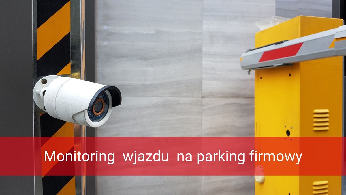 Monitoring wjazdu na parking firmowy